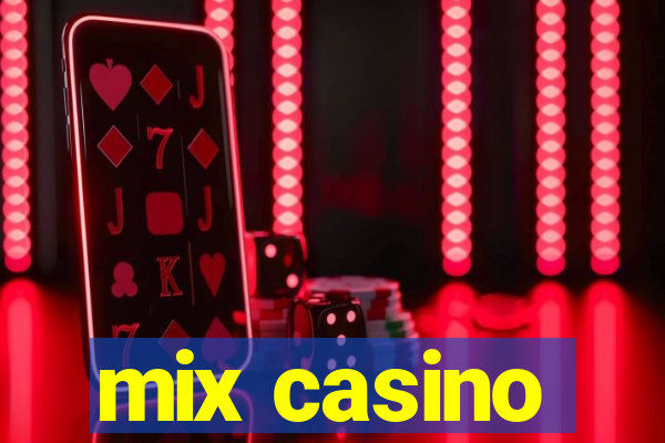 mix casino